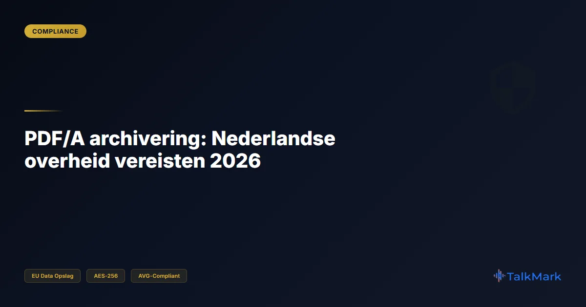 PDF/A archivering: Nederlandse overheid vereisten 2026